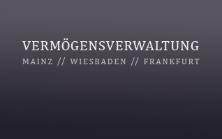 Vermögensverwaltung in Mainz, Wiesbaden und Frankfurt